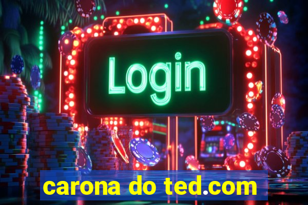 carona do ted.com